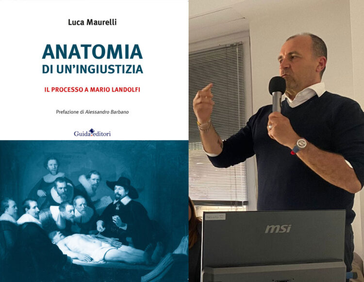 «Anatomia di un’ingiustizia»: il libro di Luca Maurelli sul caso di Mario Landolfi